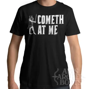 Cometh At Me Unisex T-Shirt