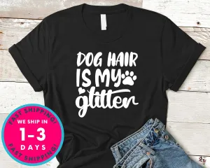 Dog Hair Is My Glitter