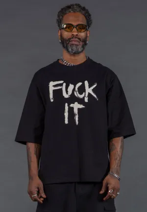 FUCK IT T-SHIRT BLACK