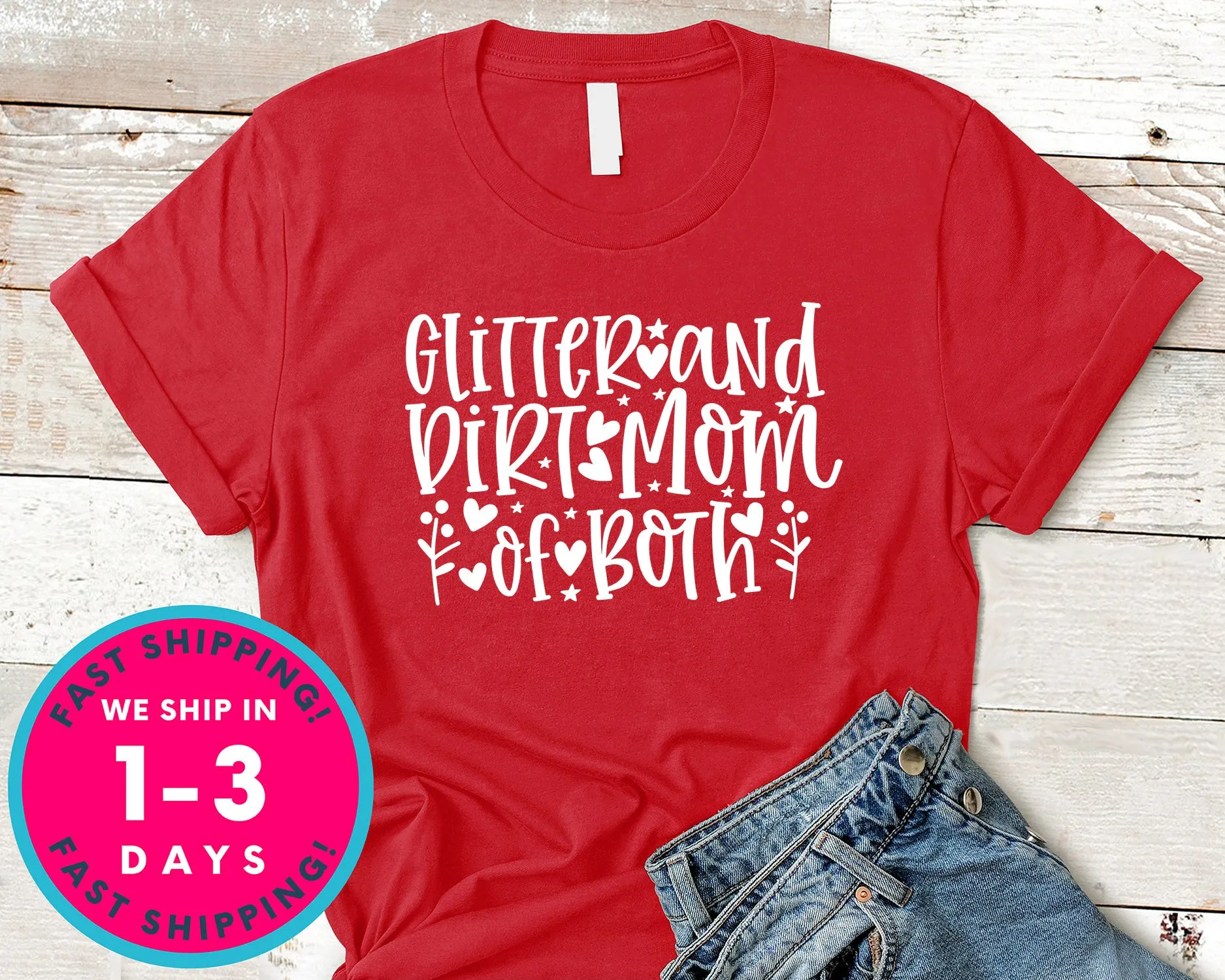 Glitter And Dirt Mom Of Both