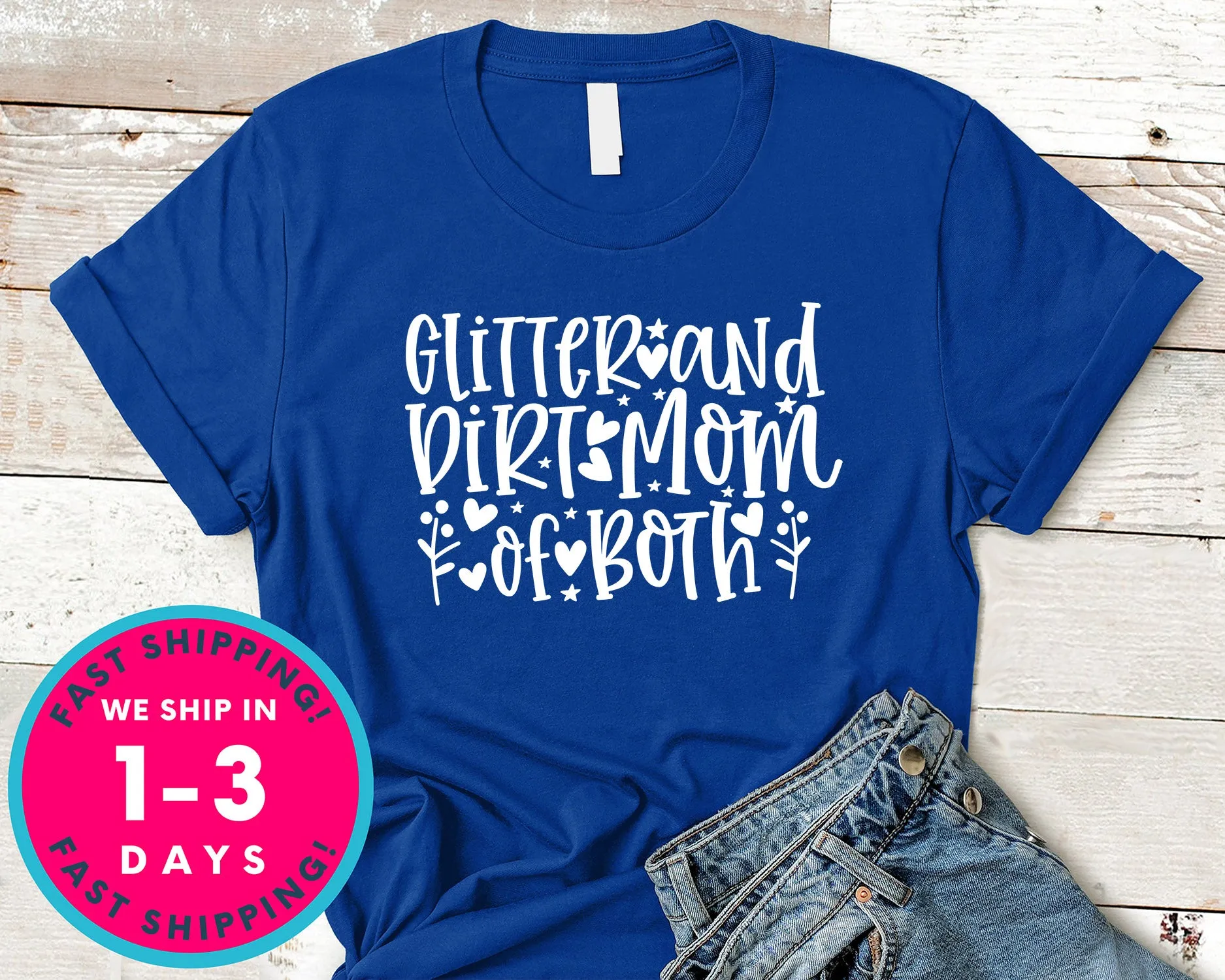 Glitter And Dirt Mom Of Both