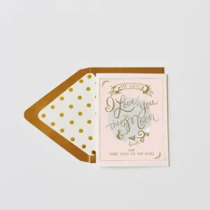 I Love You To The Moon And Back Card