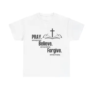 Pray, Believe, Forgive