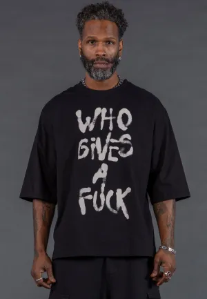 WHO GIVES A FUCK OVERSIZED T-SHIRT BLACK